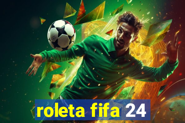 roleta fifa 24